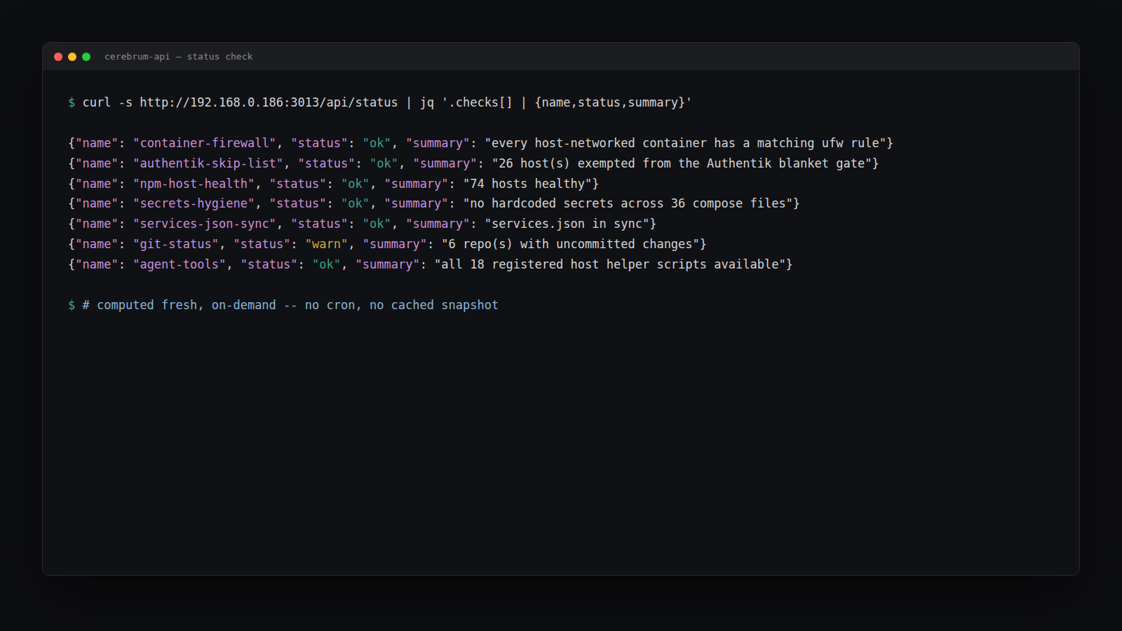 A real /api/status call — invariant checks, computed fresh